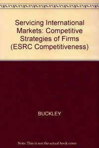 Servicing International Markets: Competitive Strategies of Firms (ESRC Competitiveness)