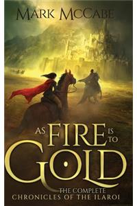 As Fire is to Gold