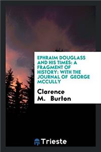 Ephraim Douglass and His Times