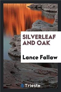 SILVERLEAF AND OAK