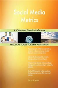 Social Media Metrics A Clear and Concise Reference