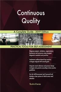 Continuous Quality A Complete Guide - 2019 Edition