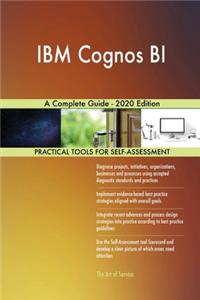 IBM Cognos BI A Complete Guide - 2020 Edition
