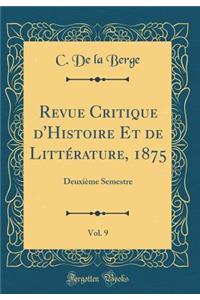 Revue Critique d'Histoire Et de LittÃ©rature, 1875, Vol. 9: DeuxiÃ¨me Semestre (Classic Reprint)