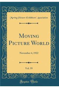 Moving Picture World, Vol. 59: November 4, 1922 (Classic Reprint)