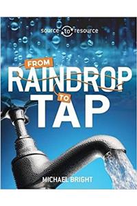 Source to Resource: Water: From Raindrop to Tap