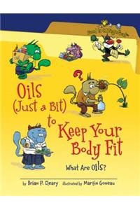 Oils (Just a Bit) to Keep Your Body Fit
