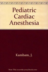 Pediatric Cardiac Anesthesia