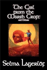 The Girl from the Marsh Croft and Others by Selma Lagerlof, Fiction, Short Stories