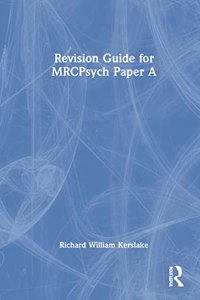 Revision Guide for MRCPsych Paper A