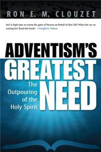 Adventism's Greatest Need