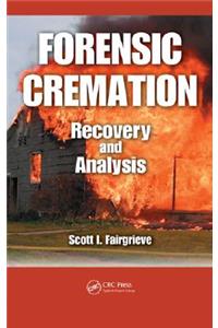 Forensic Cremation Recovery and Analysis