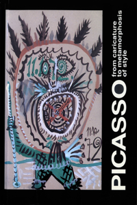 Picasso: From Caricature to Metamorphosis of Style