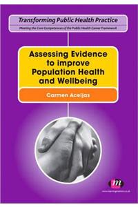 Assessing Evidence to improve Population Health and Wellbeing