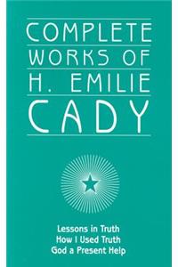 Complete Works of H. Emilie Cady