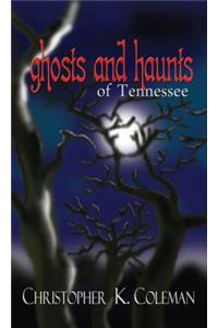 Ghosts and Haunts of Tennessee