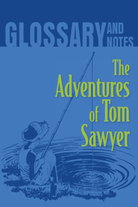 Adventures of Tom Sawyer Glossary and Notes