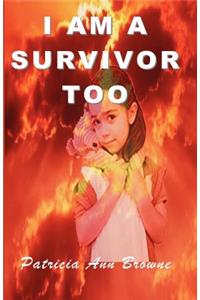 I Am A Survivor, Too