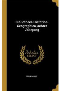 Bibliotheca Historico-Geographica, achter Jahrgang
