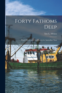 Forty Fathoms Deep