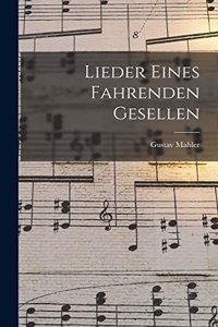 Lieder Eines Fahrenden Gesellen