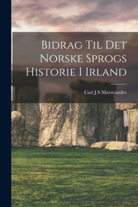 Bidrag Til Det Norske Sprogs Historie I Irland