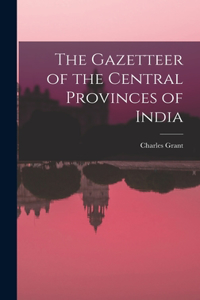 Gazetteer of the Central Provinces of India