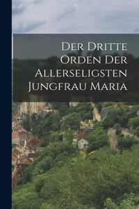 Dritte Orden der Allerseligsten Jungfrau Maria