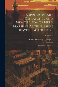 Supplementary Despatches and Memoranda of Field Marshal Arthur, Duke of Wellington, K. G.