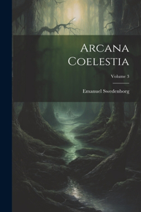 Arcana Coelestia; Volume 3