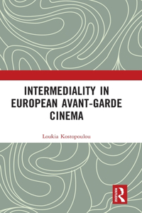 Intermediality in European Avant-garde Cinema