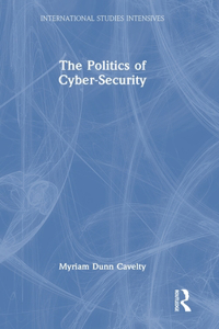 Politics of Cyber-Security