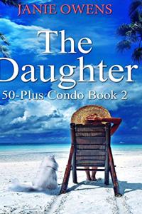 The Daughter (50-Plus Condo Book 2)