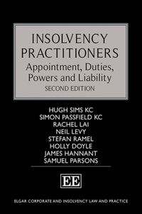 Insolvency Practitioners: Appointment, Duties, Powers and Liability, Second Edition (Elgar Corporate and Insolvency Law and Practice series)