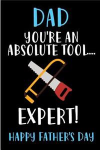 Dad You're an Absolute Tool Expert