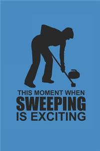 This Moment When Sweeping Is Exciting