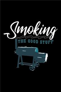 Smoking the Good Stuff