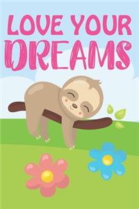 Love Your Dreams