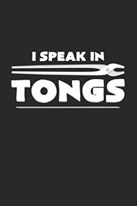 I speak in tongs