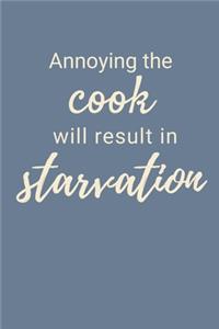 Annoying The Cook Will Result In Starvation
