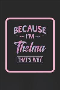 Because I'm Thelma That's Why