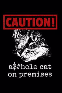 Caution! Asshole Cat on Premises