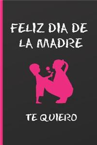 Feliz Día de la Madre, Te Quiero