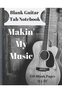 Makin' My Music Blank Guitar Tab Notebook 150 Pages 8 X 10