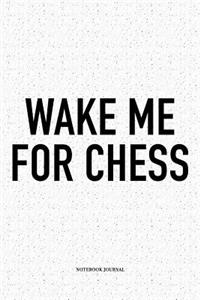 Wake Me for Chess