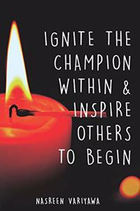 Ignite the Champion Within and Inspire Others to Begin