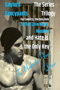 'for Convicts, the Only Rule Is That Love Never Happens and Hate Is the Only Key to Unlock Any Door' Series Trilogy