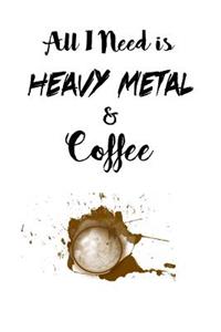 All I Need is Heavy Metal and Coffee