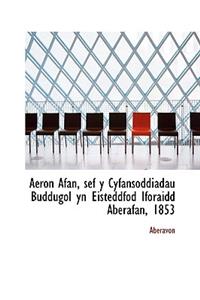 Aeron Afan, sef y Cyfansoddiadau Buddugol yn Eisteddfod Iforaidd Aberafan, 1853