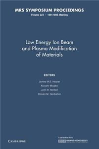 Low Energy Ion Beam and Plasma Modification of Materials: Volume 223